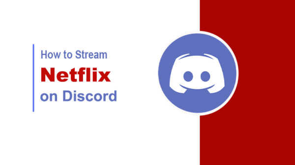 How to stream Netflix on Discord