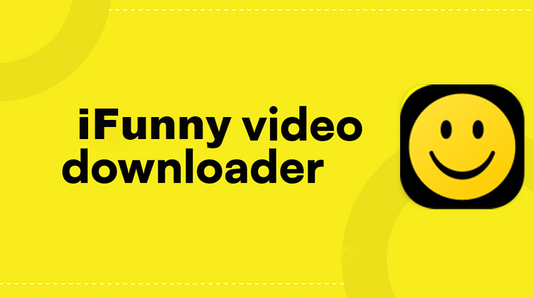iFunny Video Downloaders