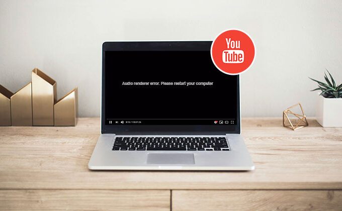 How to Fix the YouTube Audio Renderer Error on PC 10 YouTube Audio Renderer Error