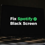 Spotify Black Screen