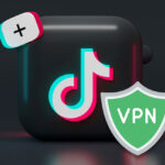 VPN for TikTok