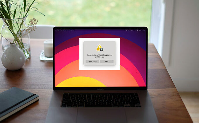 Erase Assistant Is Not Supported on This Mac