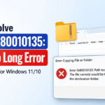 Error 0x80010135 Path Too Long